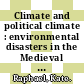 Climate and political climate : environmental disasters in the Medieval Levant [E-Book] /