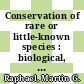 Conservation of rare or little-known species : biological, social, and economic considerations [E-Book] /