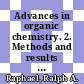 Advances in organic chemistry. 2. Methods and results  /