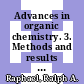 Advances in organic chemistry. 3. Methods and results  /