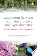 Ecosystem services from agriculture and agroforestry : measurement and payment [E-Book] /