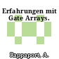 Erfahrungen mit Gate Arrays.