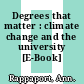 Degrees that matter : climate change and the university [E-Book] /