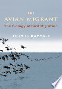 The avian migrant : the biology of bird migration [E-Book] /