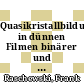 Quasikristallbildung in dünnen Filmen binärer und ternärer Legierungen [E-Book] /