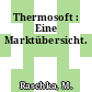 Thermosoft : Eine Marktübersicht.