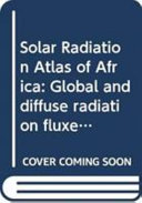 Solar radiation atlas of Africa : global and diffuse radiation fluxes at ground level derived from imaging data of the geostationary satellite METEOSAT 2 /