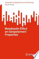Metakaolin Effect on Geopolymers' Properties [E-Book] /