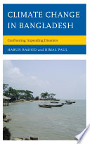 Climate change in Bangladesh : confronting impending disasters [E-Book] /