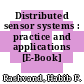 Distributed sensor systems : practice and applications [E-Book] /
