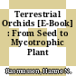 Terrestrial Orchids [E-Book] : From Seed to Mycotrophic Plant /
