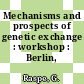 Mechanisms and prospects of genetic exchange : workshop : Berlin, 11.12.71-13.12.71.