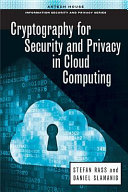 Cryptography for security and privacy in cloud computing [E-Book] /
