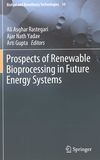 Prospects of renewable bioprocessing in future energy systems /