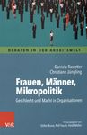Frauen, Männer, Mikropolitik : Geschlecht und Macht in Organisationen /