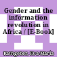 Gender and the information revolution in Africa / [E-Book]