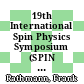19th International Spin Physics Symposium (SPIN 2010) : Part 0002 : Jülich, Deutschland, 27.09-02.10, 2010 /