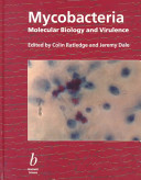 Mycobacteria : molecular biology and virulence /