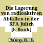 Die Lagerung von radioaktiven Abfällen in der KFA Jülich [E-Book] /