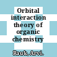 Orbital interaction theory of organic chemistry /