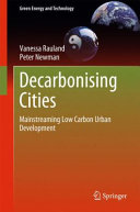 Decarbonising cities : mainstreaming low carbon urban development [E-Book] /