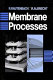 Membrane processes /