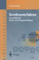 Membranverfahren : Grundlagen der Modul- und Anlagenauslegung : mit 69 Tabellen /