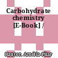 Carbohydrate chemistry [E-Book] /