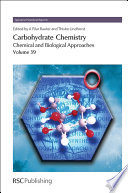 Carbohydrate chemistry. Volume 39 / [E-Book]