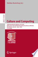 Culture and Computing [E-Book] : 10th International Conference, C&C 2022, Held as Part of the 24th HCI International Conference, HCII 2022, Virtual Event, June 26 - July 1, 2022, Proceedings /