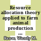 Resource allocation theory applied to farm animal production / [E-Book]