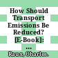 How Should Transport Emissions Be Reduced? [E-Book]: Potential for Emission Trading Systems /
