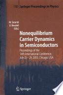 Nonequilibrium Carrier Dynamics in Semiconductors [E-Book] : Proceedings of the 14th International Conference, July 25–29, 2005, Chicago, USA /