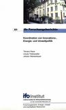 Koordination von Innovations-, Energie- und Umweltpolitik : Studie im Auftrag der Expertenkommission Forschung und Innovation (EFI) /