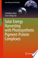 Solar Energy Harvesting with Photosynthetic Pigment-Protein Complexes [E-Book] /