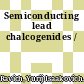Semiconducting lead chalcogenides /