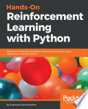 Hands-on reinforcement learning with Python : master reinforcement and deep reinforcement learning using OpenAI Gym and TensorFlow [E-Book] /