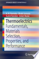 Thermoelectrics [E-Book] : Fundamentals, Materials Selection, Properties, and Performance /