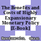 The Benefits and Costs of Highly Expansionary Monetary Policy [E-Book] /