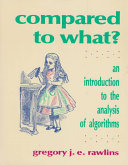 Compared to what? : an introduction to the analysis of algorithms /