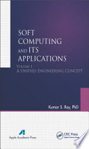 Soft computing and its applications. Volume I, A unified engineering concept [E-Book] /