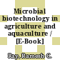 Microbial biotechnology in agriculture and aquaculture / [E-Book]