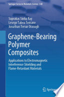 Graphene-Bearing Polymer Composites [E-Book] : Applications to Electromagnetic Interference Shielding and Flame-Retardant Materials /