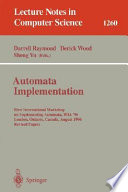 Automata Implementation [E-Book] : First International Workshop on Implementing Automata, WIA '96, London, Ontario, Canada, August 29 - 31, 1996, Revised Papers /