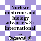 Nuclear medicine and biology advances. 3 : International World Congress of Nuclear Medicine and Biology. 0003 : Paris, 29.08.82-02.09.82 /
