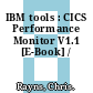 IBM tools : CICS Performance Monitor V1.1 [E-Book] /