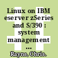 Linux on IBM eserver zSeries and S/390 : system management [E-Book] /