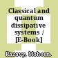 Classical and quantum dissipative systems / [E-Book]