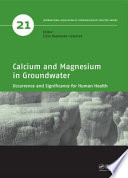 Calcium and magnesium in groundwater : occurrence and significance for human health [E-Book] /