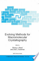 Evolving Methods for Macromolecular Crystallography [E-Book] : The Structural Path to the Understanding of the Mechanismof Action of CBRN Agents /